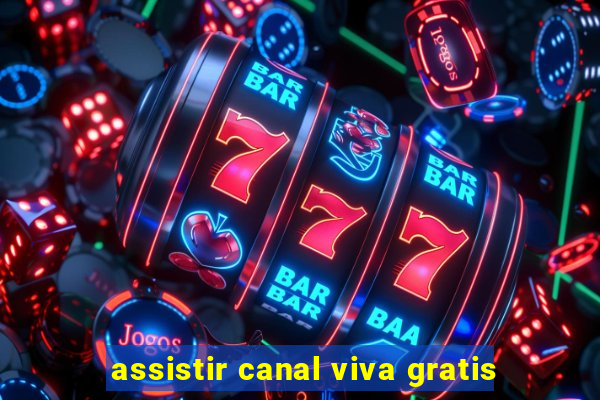 assistir canal viva gratis