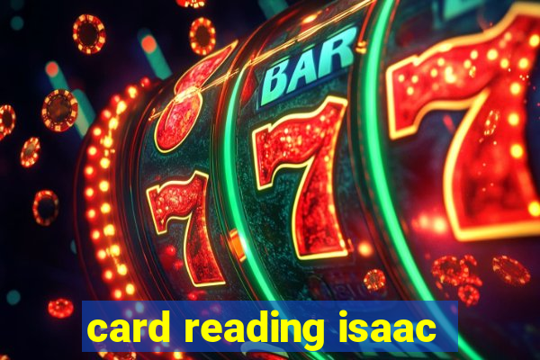 card reading isaac