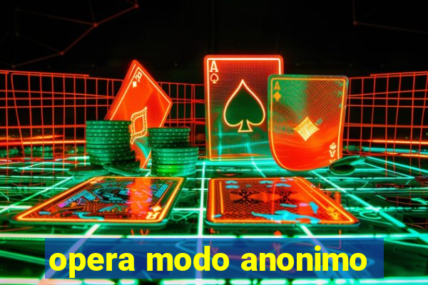 opera modo anonimo