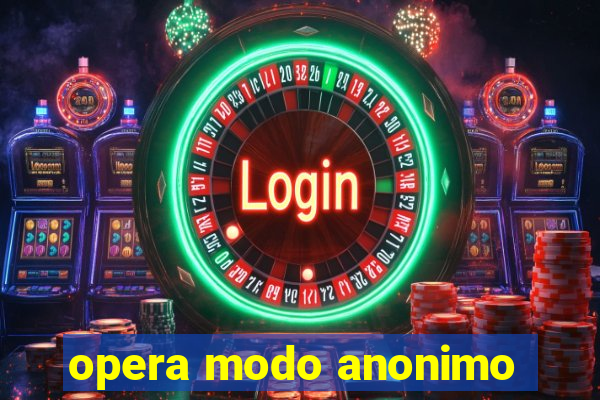 opera modo anonimo