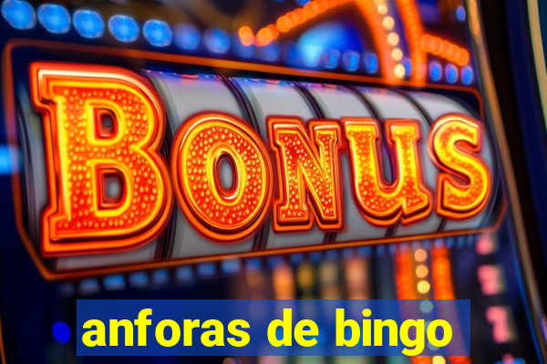 anforas de bingo