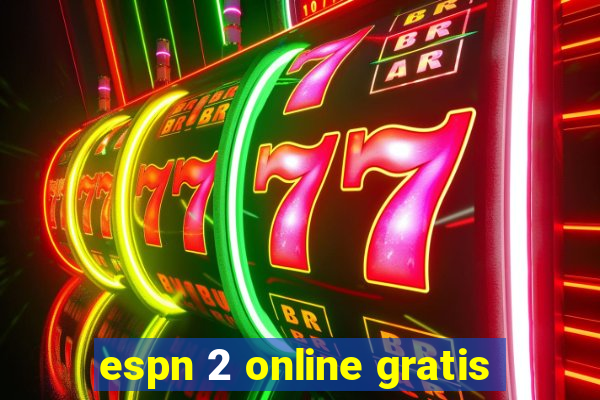 espn 2 online gratis