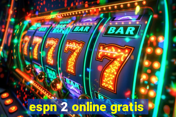 espn 2 online gratis