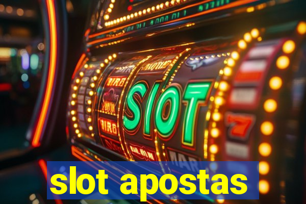 slot apostas