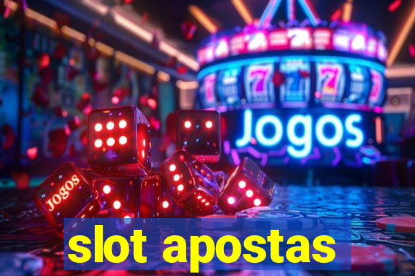 slot apostas