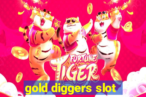 gold diggers slot