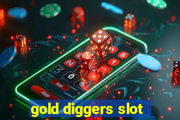 gold diggers slot