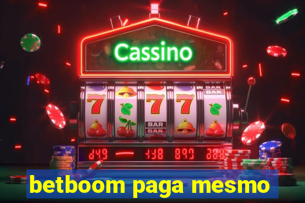 betboom paga mesmo