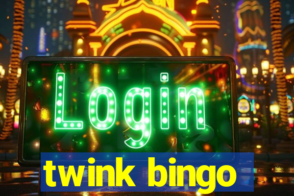 twink bingo