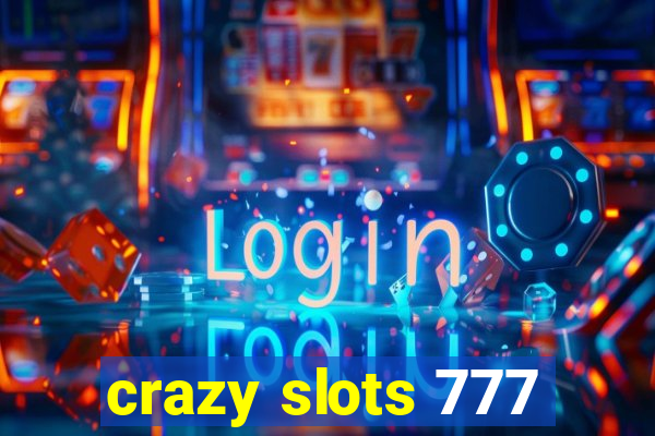 crazy slots 777