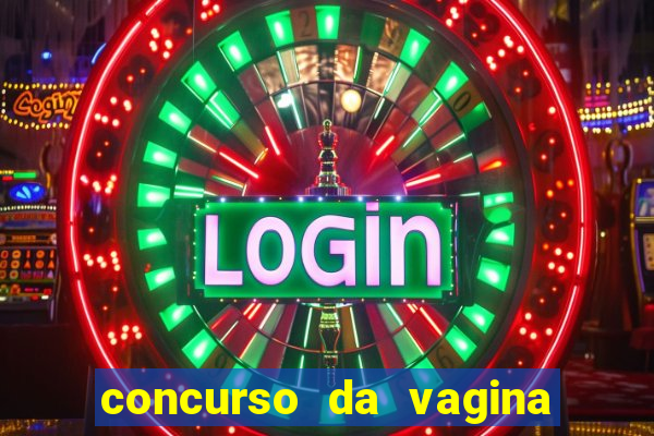 concurso da vagina mais bonita do brasil