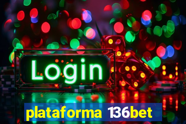 plataforma 136bet