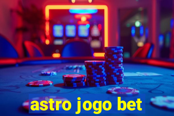 astro jogo bet