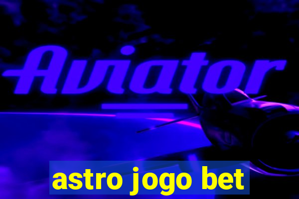 astro jogo bet