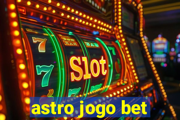 astro jogo bet