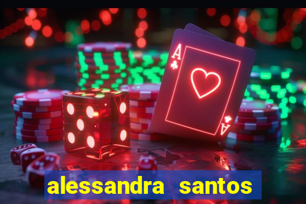 alessandra santos pregadora biografia