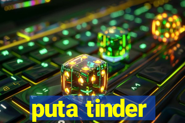 puta tinder