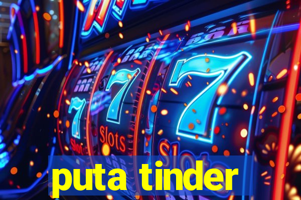 puta tinder