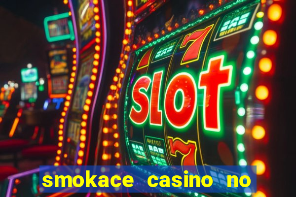 smokace casino no deposit bonus codes