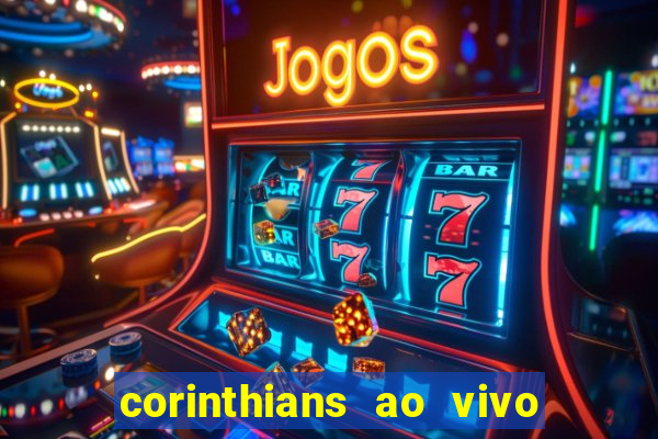 corinthians ao vivo multi multicanal