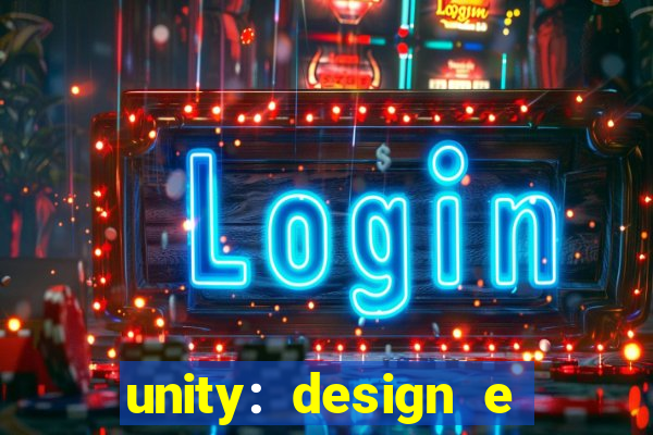 unity: design e desenvolvimento de jogos pdf