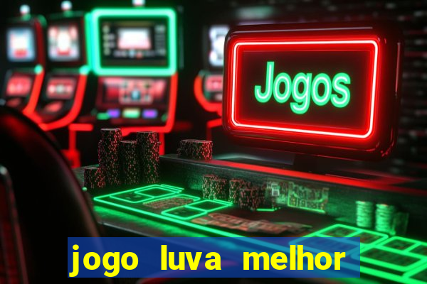 jogo luva melhor do mundo