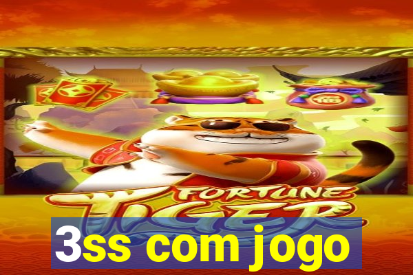 3ss com jogo