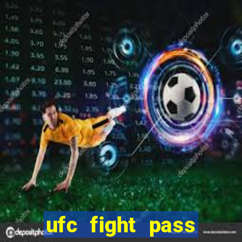 ufc fight pass onde assistir