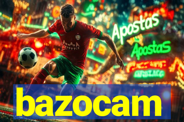 bazocam