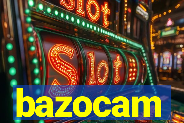 bazocam