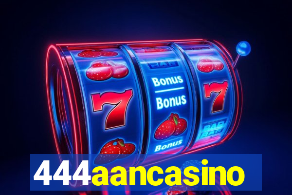 444aancasino