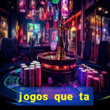 jogos que ta pagando agora