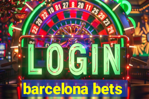 barcelona bets