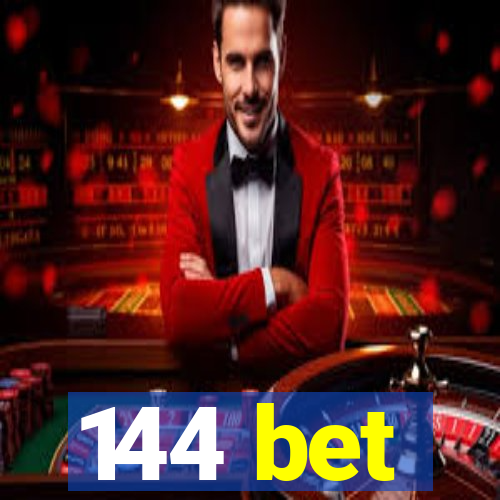 144 bet