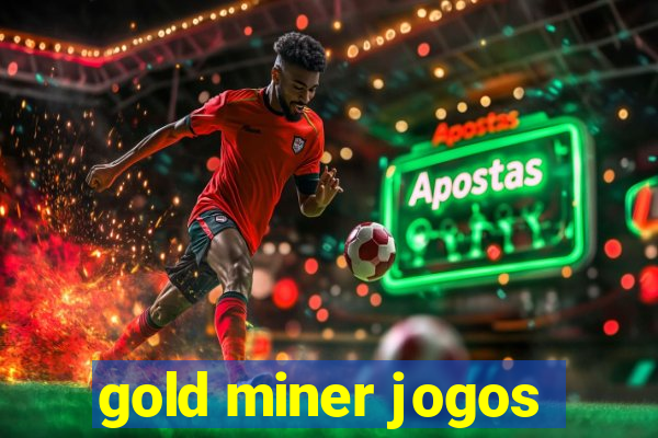 gold miner jogos