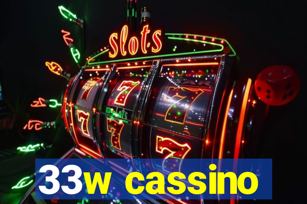 33w cassino