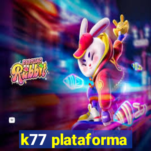 k77 plataforma