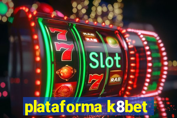 plataforma k8bet