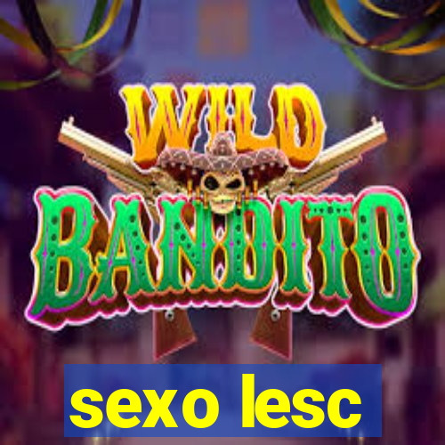 sexo lesc