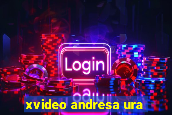 xvideo andresa ura