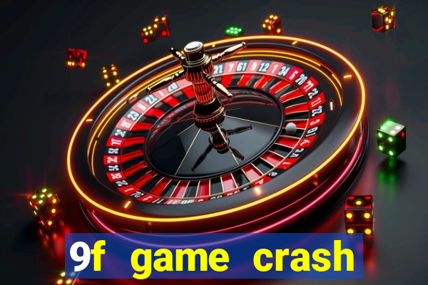 9f game crash ganhar dinheiro