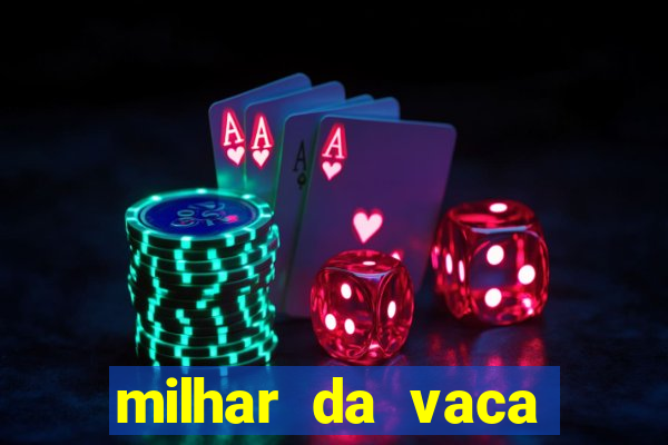 milhar da vaca mais atrasada