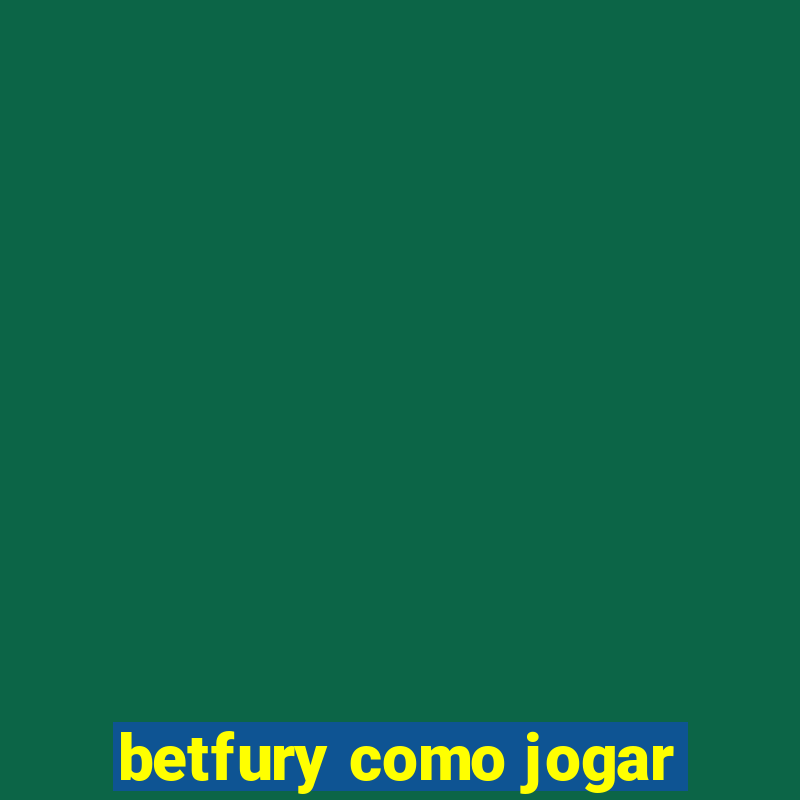 betfury como jogar