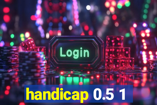 handicap 0.5 1