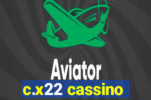 c.x22 cassino