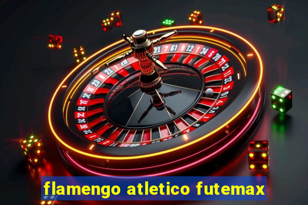 flamengo atletico futemax