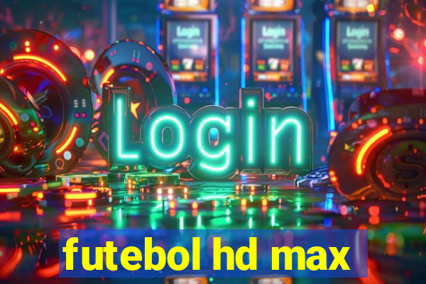 futebol hd max