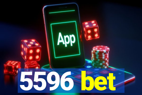 5596 bet