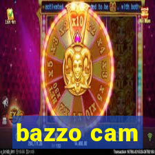 bazzo cam