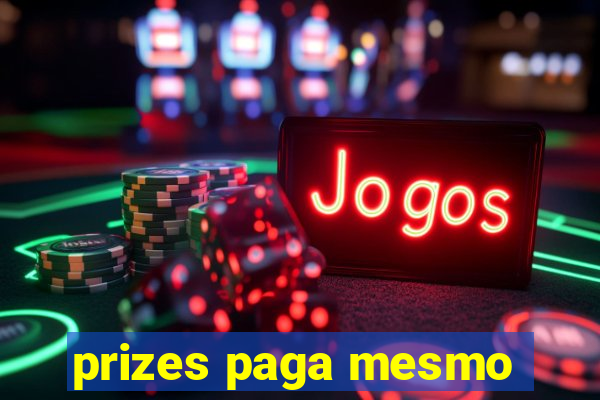 prizes paga mesmo